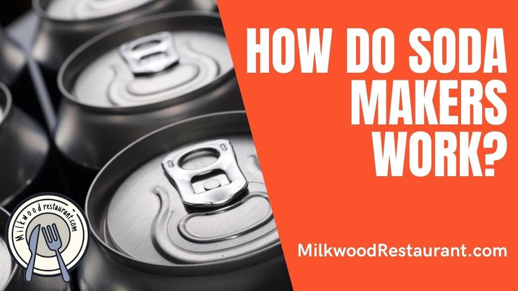 'Video thumbnail for How Do Soda Makers Work? 6 Superb Facts About How It Work'
