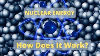 'Video thumbnail for What is Nuclear Energy and How Does it Work? - (QUICKLY LEARN)'
